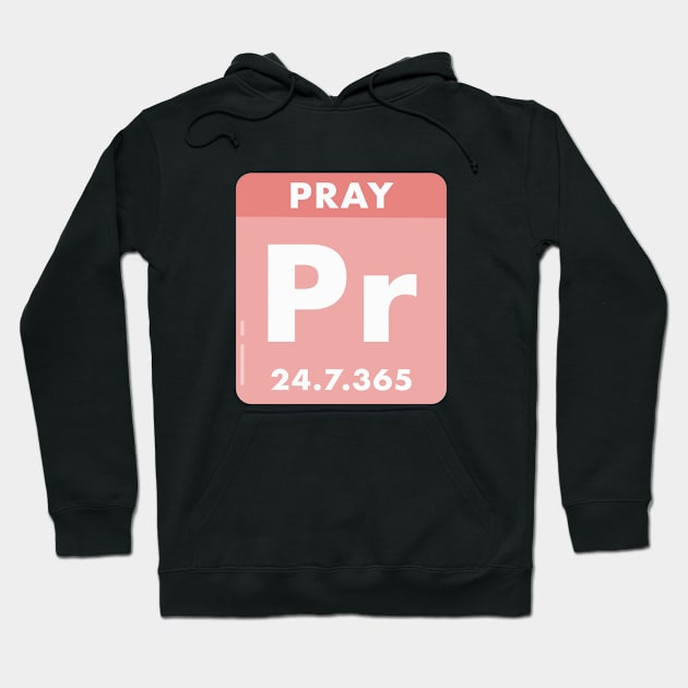 Pray 24/7/365 the hope element, white text pink background Hoodie by Selah Shop